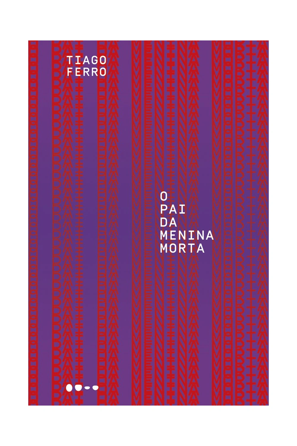 Capa de O Pai da Menina Morta, de Tiago Ferro