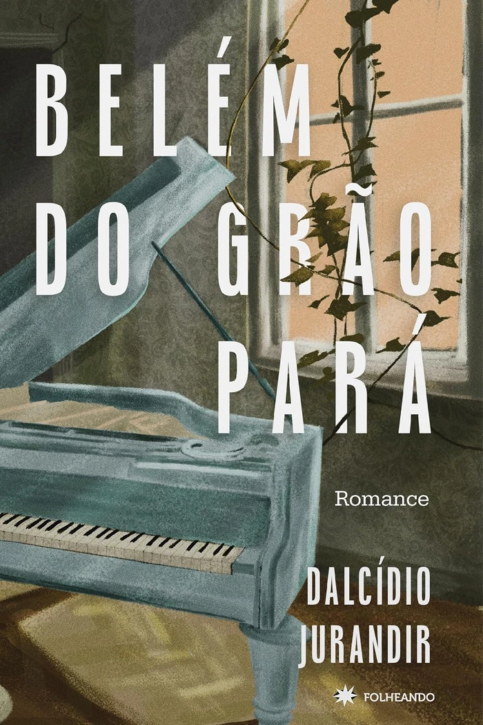 Capa de Belém do Grão-Pará, de Dalcídio Jurandir, edição Folheando.