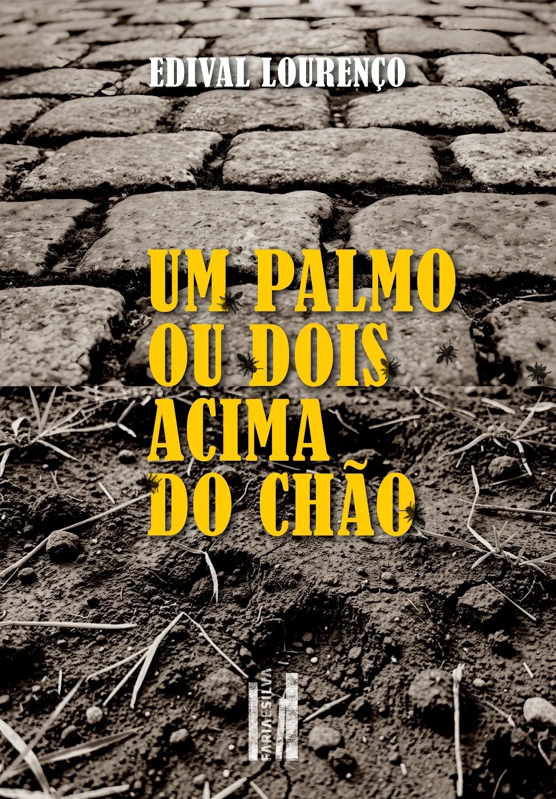 Capa de Um Palmo ou Dois Acima do Chão, de Edival Lourenço, publicado pela Faria e Silva.